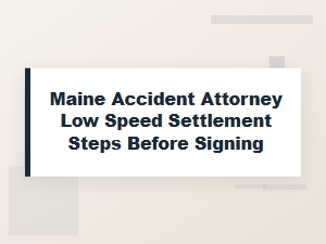 Free Case Review: Low-Speed Accident Settlement Steps in Maine