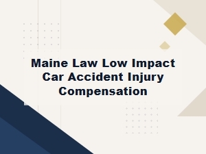 Low Impact Car Accident Injury Compensation Under Maine Law